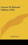 Cover: Letters to Edward Gibbon (1785) - Kessinger Publishing