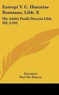 Cover: Eutropi V. C. Historiae Romanae, Libb. X - Kessinger Publishing