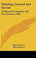Cover: Pathology, General And Special - Kessinger Publishing