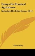 Cover: Essays On Practical Agriculture - Kessinger Publishing