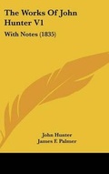 Cover: The Works of John Hunter V1 - Kessinger Publishing