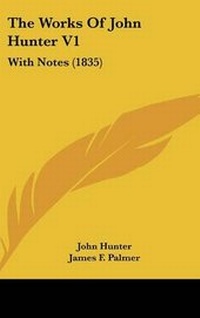 Enlarge image Cover: The Works of John Hunter V1 - Kessinger Publishing