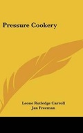 Cover: Pressure Cookery - Kessinger Publishing