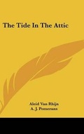 Cover: The Tide In The Attic - Kessinger Publishing