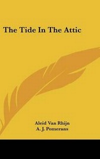 Enlarge image Cover: The Tide In The Attic - Kessinger Publishing