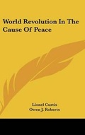 Cover: World Revolution in the Cause of Peace - Kessinger Publishing