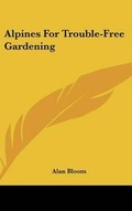 Cover: Alpines For Trouble-Free Gardening - Kessinger Publishing