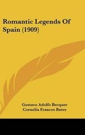 Cover: Romantic Legends Of Spain (1909) - Kessinger Publishing