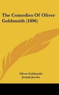 Cover: The Comedies Of Oliver Goldsmith (1896) - Kessinger Publishing