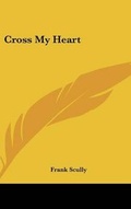 Cover: Cross My Heart - Kessinger Publishing