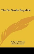 Cover: The de Gaulle Republic - Kessinger Publishing