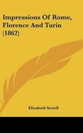 Cover: Impressions Of Rome, Florence And Turin (1862) - Kessinger Publishing