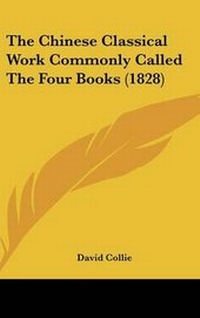 Enlarge image Cover: The Chinese Classical Work Commonly Called The Four Books (1828) - Kessinger Publishing