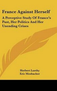 Enlarge image Cover: France Against Herself - Kessinger Publishing