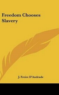 Abbildung von: Freedom Chooses Slavery - Kessinger Publishing