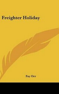 Enlarge image Cover: Freighter Holiday - Kessinger Publishing