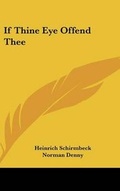 Cover: If Thine Eye Offend Thee - Kessinger Publishing