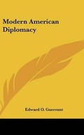 Cover: Modern American Diplomacy - Kessinger Publishing