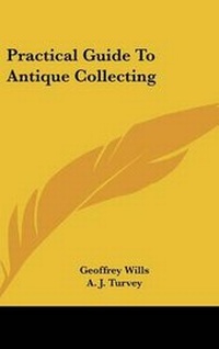 Enlarge image Cover: Practical Guide to Antique Collecting - Kessinger Publishing