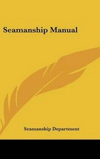 Abbildung von: Seamanship Manual - Kessinger Publishing