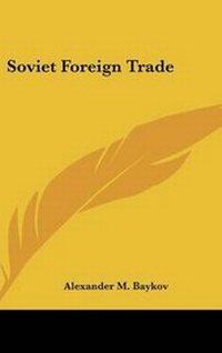 Abbildung von: Soviet Foreign Trade - Kessinger Publishing