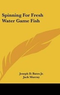 Cover: Spinning For Fresh Water Game Fish - Kessinger Publishing