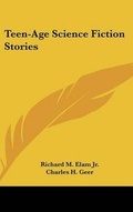 Cover: Teen-Age Science Fiction Stories - Kessinger Publishing