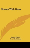 Cover: Texans with Guns - Kessinger Publishing
