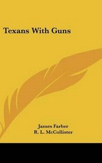 Enlarge image Cover: Texans with Guns - Kessinger Publishing