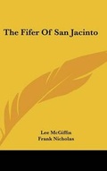 Cover: The Fifer of San Jacinto - Kessinger Publishing