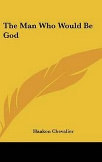 Enlarge image Cover: The Man Who Would Be God - Kessinger Publishing