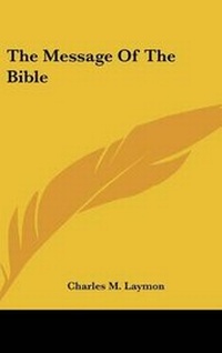 Enlarge image Cover: The Message of the Bible - Kessinger Publishing