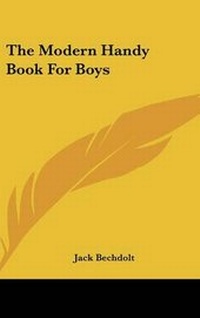 Enlarge image Cover: The Modern Handy Book for Boys - Kessinger Publishing