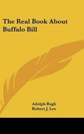 Cover: The Real Book about Buffalo Bill - Kessinger Publishing