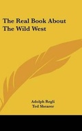 Cover: The Real Book about the Wild West - Kessinger Publishing