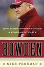 Cover: Bowden: How Bobby Bowden Forged a Football Dynasty - HarperCollins