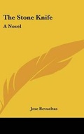Cover: The Stone Knife - Kessinger Publishing