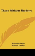 Cover: Those Without Shadows - Kessinger Publishing