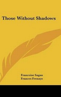 Enlarge image Cover: Those Without Shadows - Kessinger Publishing