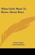 Cover: What Girls Want to Know about Boys - Kessinger Publishing