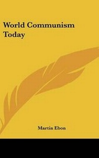 Enlarge image Cover: World Communism Today - Kessinger Publishing
