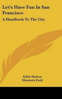 Enlarge image Cover: Let's Have Fun in San Francisco - Kessinger Publishing