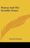 Cover: Pasteur and the Invisible Giants - Kessinger Publishing