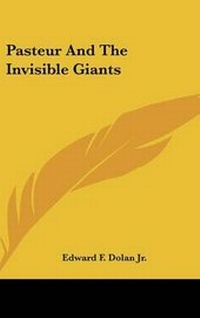 Enlarge image Cover: Pasteur and the Invisible Giants - Kessinger Publishing