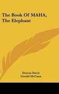 Cover: The Book of Maha, the Elephant - Kessinger Publishing