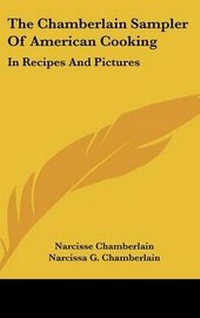 Enlarge image Cover: The Chamberlain Sampler of American Cooking - Kessinger Publishing