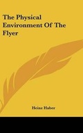 Cover: The Physical Environment of the Flyer - Kessinger Publishing