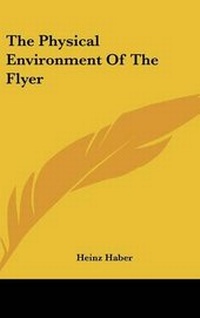 Enlarge image Cover: The Physical Environment of the Flyer - Kessinger Publishing
