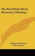 Cover: The Real Book About Mountain Climbing - Kessinger Publishing