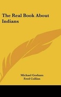 Cover: The Real Book about Indians - Kessinger Publishing
